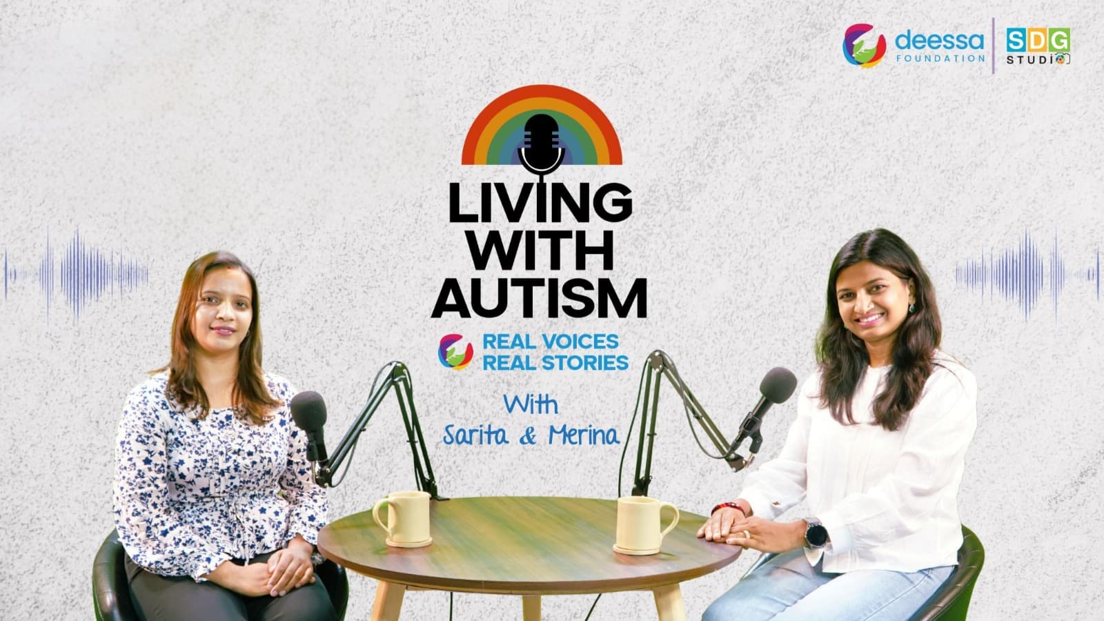 Living With Autism: Real Voices, Real Stories. Sarita and Merina seated at microphones in the podcast studio, with deessa Foundation and SDG Studio branding.
